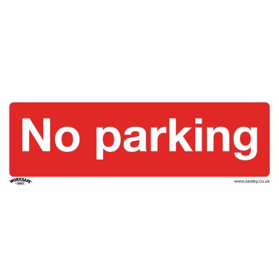 Sealey Worksafe No Parking Safety Sign - Rigid Plastic