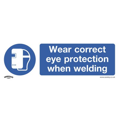 Sealey Worksafe Wear Eye Protection When Welding Safety Sign - Rigid Plastic